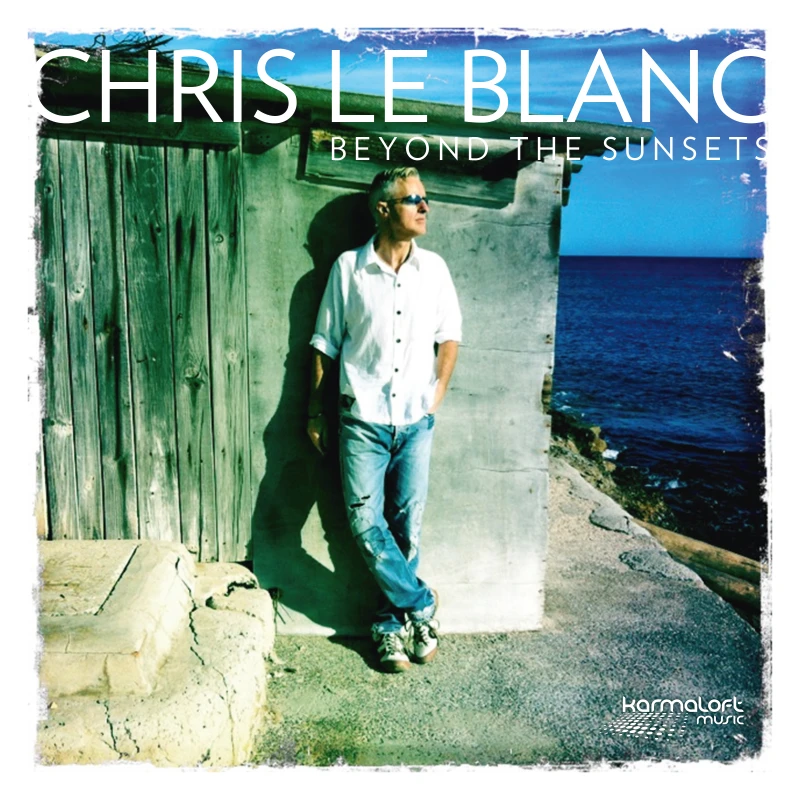 Chris Le Blanc “Beyond The Sunsets”